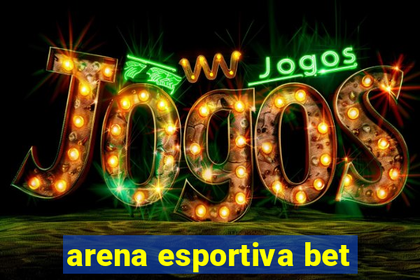 arena esportiva bet